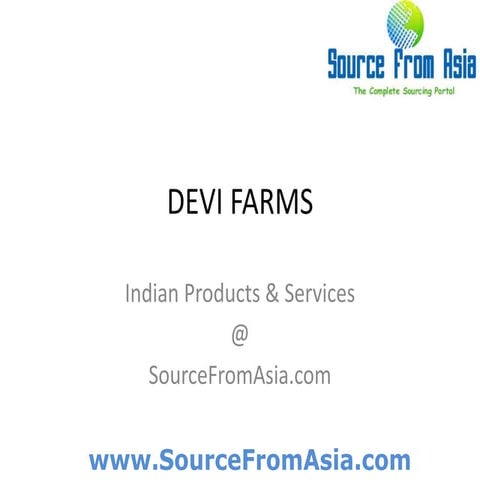 Devi farms source fromasia