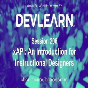 xAPI Intro for Instructional Designers - DevLearn18