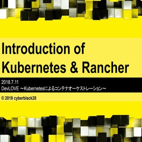 Introduction of Kubernetes & Rancher