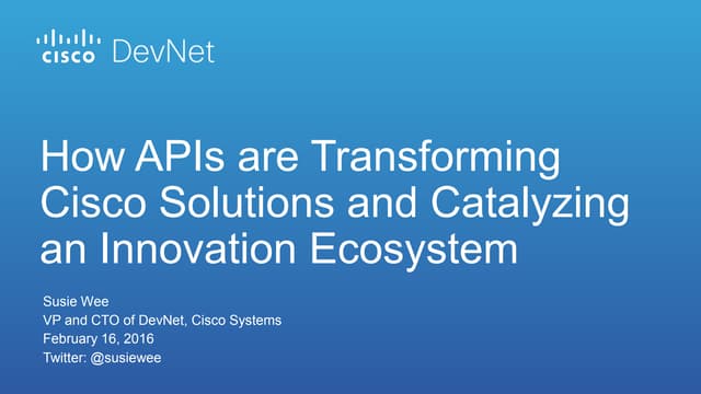 How APIs are Transforming Cisco Solutions and Catalyzing an Innovation Ecosystem