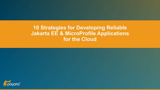 10 Strategies for Developing Reliable Jakarta EE & MicroProfile Applications ...