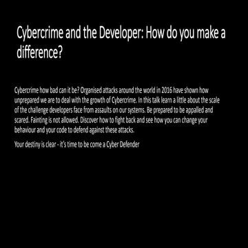 Devnexus 2017 Cybercrime and the Developer: How do you make a difference?