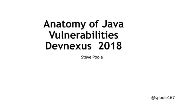 The Anatomy of Java Vulnerabilities | PPT