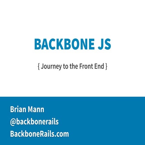 Backbone JS - Journey to the Front End [Dev Nexus Conference]