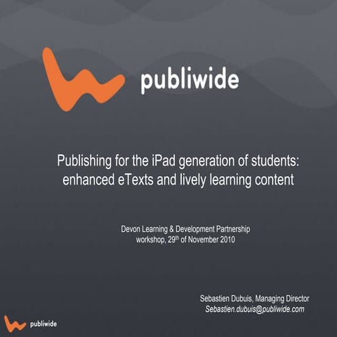 Publishing for the students living in the iPad era: our view of the industry