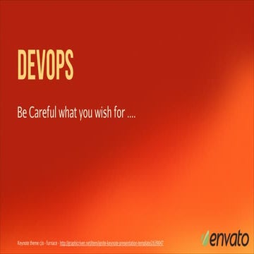 DevOps - Be Careful What You Wish For