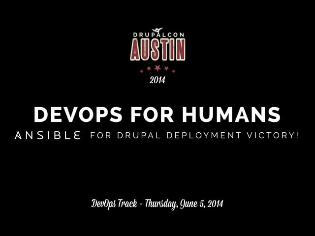 DevOps for Humans - Ansible for Drupal Deployment Victory!