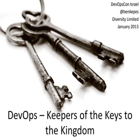 DevOps - Keepers of the Keys to the Kingdom