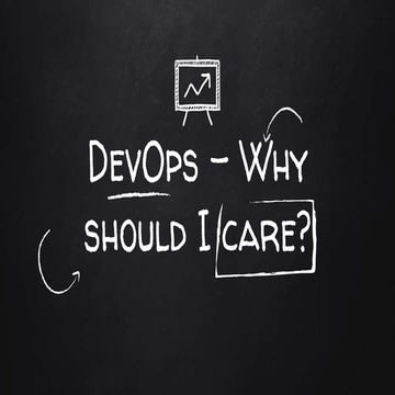 DevOps - Why Should I Care?