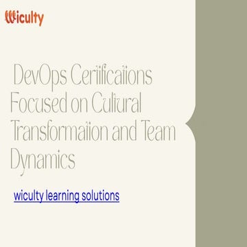 DevOps Certifications Focused on Cultural Transformation and Team Dynamics.pptx