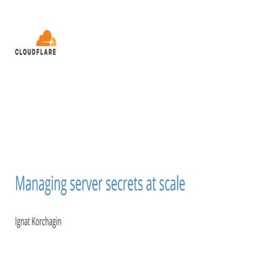 DOD 2016 - Ignat Korchagin - Managing Server Secrets at Scale