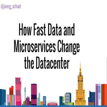 DOD 2016 - Jörg Schad - How Fast Data and Microservices Change the Datacenter.