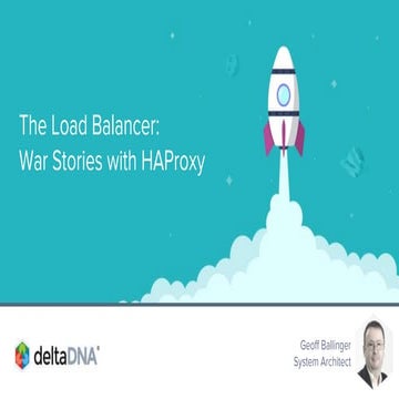 The Load Balancer: War Stories with HAProxy