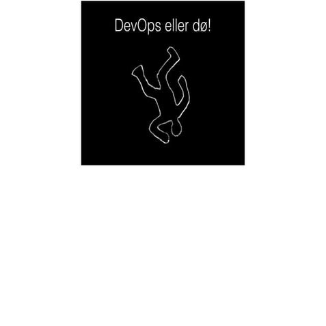 Devops eller dø!