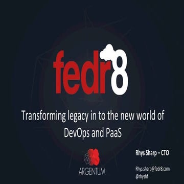 Transforming Legacy In To The New World Of DevOps and PaaS