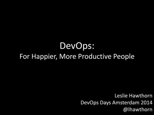 DevOps: For Happier, More Productive People