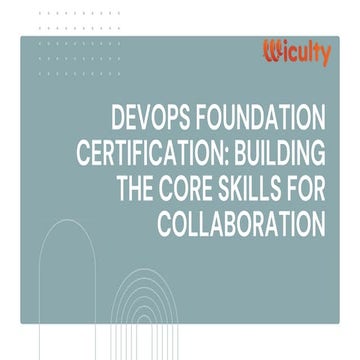 DevOps Foundation Certification Building the Core Skills for Collaboration.pptx