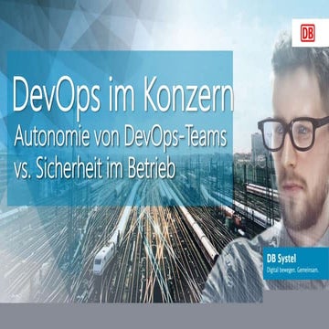 DevOps im Konzern: Autonomie vs Betriebssicherheit