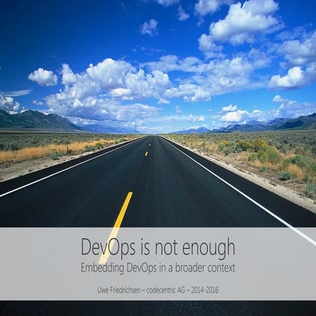 DevOps is not enough - Embedding DevOps in a broader context