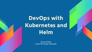DevOps with Kubernetes and Helm - OSCON 2018
