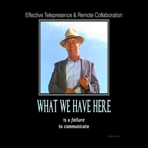 Effective Telepresence and Remote Collaboration