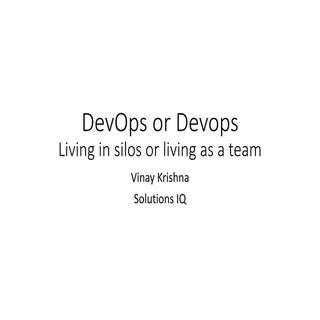 DevOps or Devops -  living in silos...