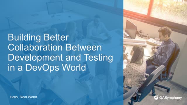 Building Better Collaboration Between Development and Testing in a DevOps World