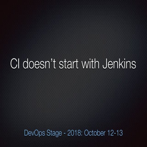 CI doesn’t start with Jenkins