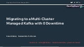 Migrating to Multi Cluster Managed Kafka - DevopStars 2022