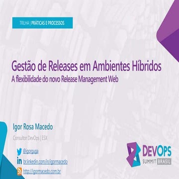 DevOps Summit 2016 - Release Management em Ambientes Híbridos