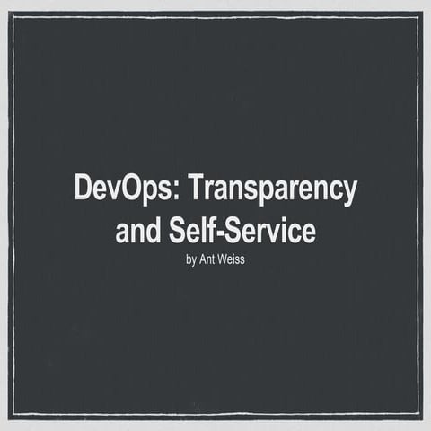 DevOps - Transparency & Self Service