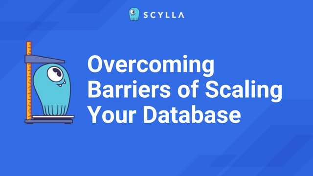 Overcoming Barriers of Scaling Your Database