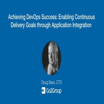  Achieving DevOps Success: Enabling Continuous Delivery Goals through Applica...