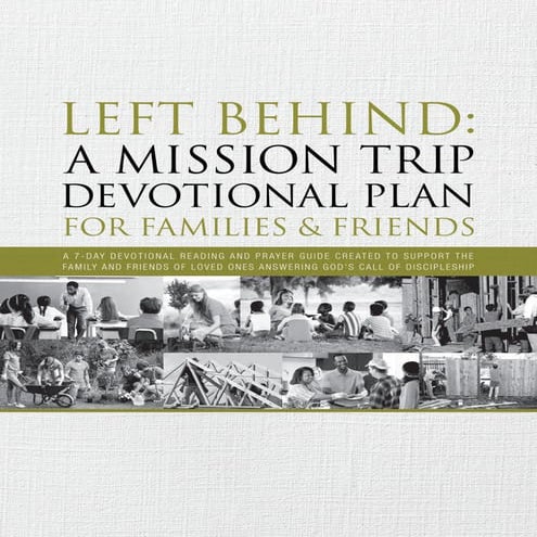 Left Behind: A Mission Trip Devotional Plan for Families and Friends