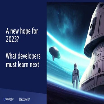 A new hope for 2023? What developers must learn next