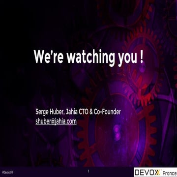 DEVOXX FR 2016 We're Watching You (Apache Unomi)