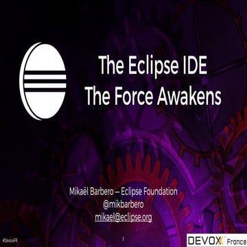 The Eclipse IDE - The Force Awakens (Devoxx France 2016)