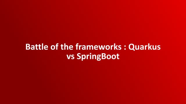 Battle of the frameworks : Quarkus vs SpringBoot