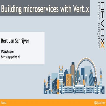Devoxx UK 2016 - Building microservices with Vert.x
