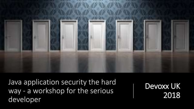 Java application security the hard way - a workshop for the serious developer