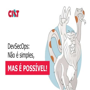 DevSecOps: Não é simples, mas é possível!