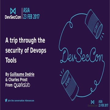 DevSecCon Asia 2017: Guillaume Dedrie: A trip through the securitiy of devops...