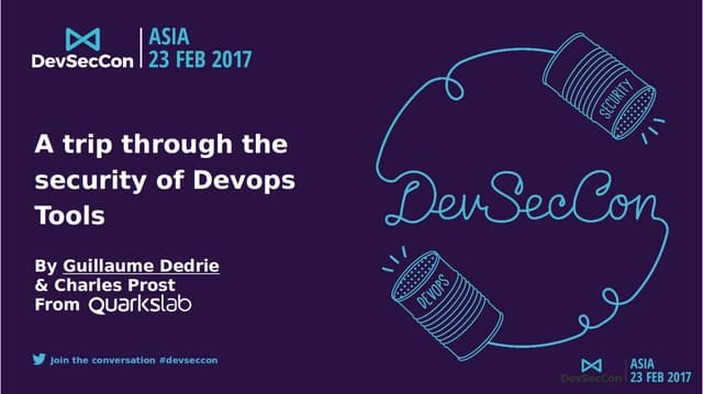 DevSecCon Asia 2017: Guillaume Dedrie: A trip through the securitiy of devops...