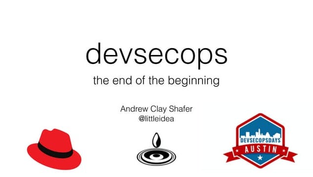 DevSecOps: The End of the Beginning - Austin