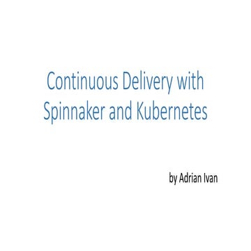 Continuous Delivery with Spinnaker and Kubernetes