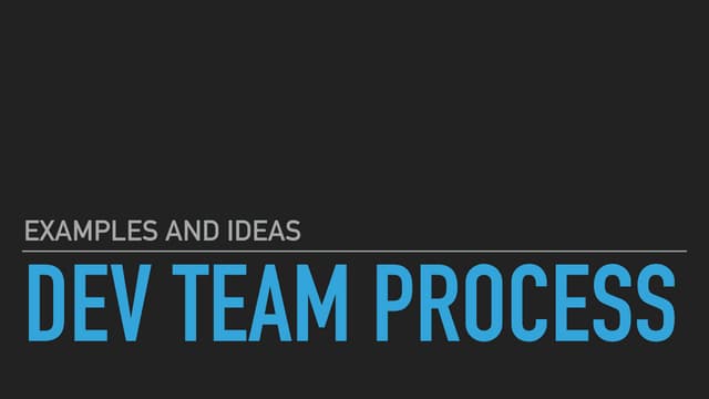 Dev Team Process