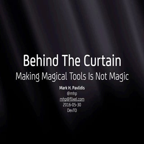 Behind the Curtain: Making Magical Tools Is Not Magic