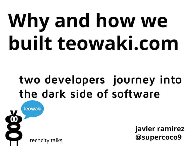 Why and how we built teowaki