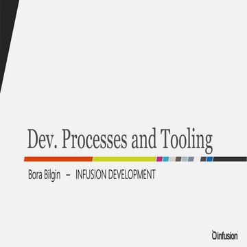 Development Processes and Tooling