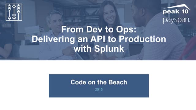 From Dev to Ops:Delivering an API to Production with Splunk
